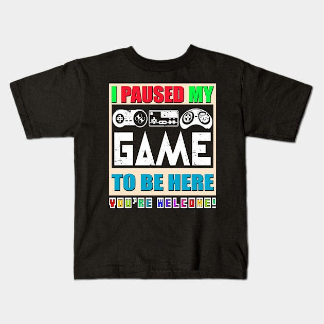 I Paused My Game To Be Here, Funny Gamer Men, Women, Kids Boys Kids T-Shirt by Art Like Wow Designs